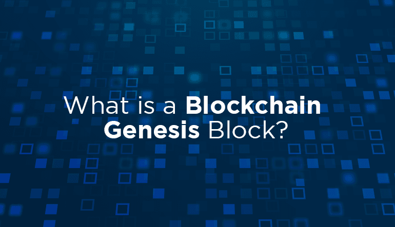 What is a Blockchain Genesis Block?